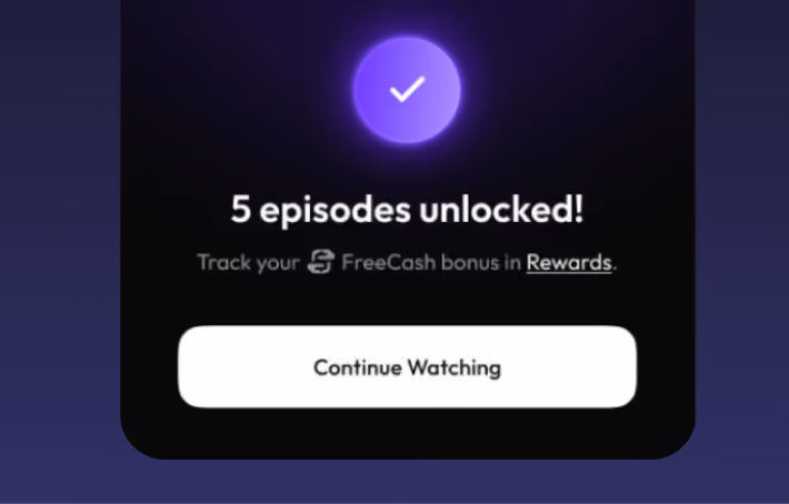 Text 5 episodes unlocked - track your freecash bonus in Rewards - with a button that says Continue watching